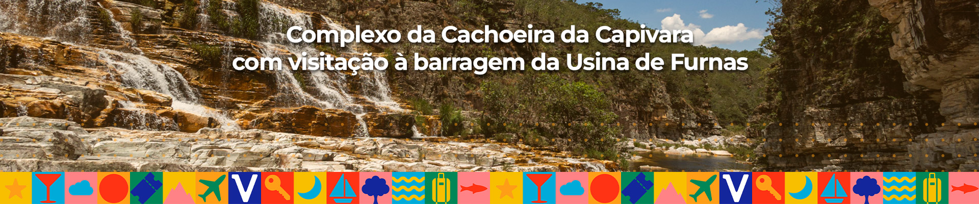 Complexo da Cachoeira da Capivara com visitação à barragem da Usina de Furnas